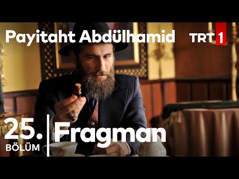 Payitaht Abdülhamid 25. Bölüm Fragmanı                                                                                                                                                                                                                    