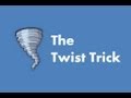 The Twist Trick - Performance