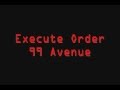 videos de Execute Order 99 Avenue