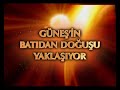 gunesin batidan dogusu yaklasiyor 1 bolum gunesin batidan dogusu yaklasiyor 1 bolum