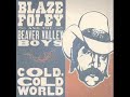Blaze Foley - Cold, Cold World Blaze Foley - Cold, Cold World