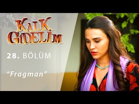 Kalk Gidelim 28. Bölüm Fragmanı                                                                                                                                                                                                                           