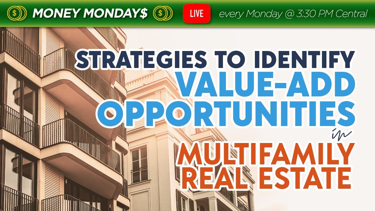Strategies to Identify Value-Add Opportunities in Multifamily Real Estate