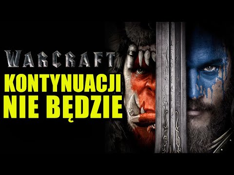 Nie będzie kontynuacji filmu WARCRAFT 😢