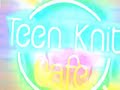 No Rules Knitting at The Teen Knit Cafe Promo