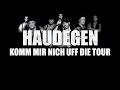 Haudegen - Komm Mir Nich Uff Die Tour (Offizielles Video)