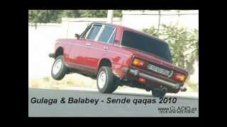 Gulaga & Balabey - Sende qaqas-mende qaqas