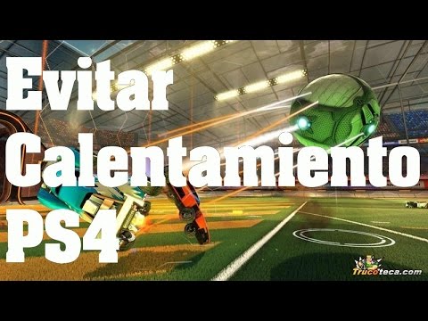 Rocket League - Truco: Como Evitar Sobrecalentamiento de la PS4 Rocket League - Truco: Como Evitar Sobrecalentamiento de la PS4