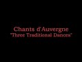 chants d'auvergne (songs from the auvergne) is a collection of folk songs from the auvergne (province) region of france collected and orchestrated by joseph canteloube between 1923-1930. the orchestration is for voice and classical in style and is characterized by an open, spacy feeling.
the songs are in the local language, occitan and the three dances are: 

