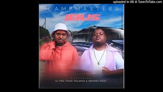 Campmasters ft T-Man DJ Tira Goldmax Siboniso Shoz