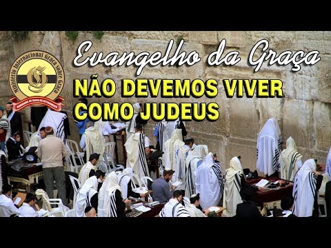 NÃO DEVEMOS VIVER COMO JUDEUS