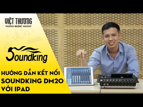 Hướng dẫn cách kết nối Mixer Soundking DM20 với ipad