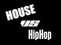 House vs  HipHop remix