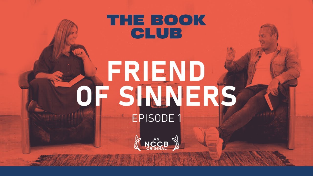 The Book Club — Friend of Sinners (Episode 1) | NCCB