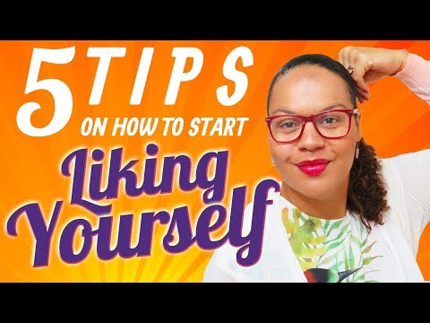 How to start liking yourself