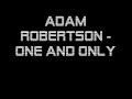 Adam Robertson - One and only Adam Robertson - One and only