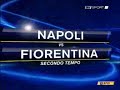 NAPOLI-FIORENTINA 2-1 + Intervista Finalmente unaltra