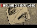 The Limits of Understanding