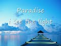 Paradise : i see the light