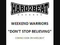 Weekend Warriors - Don't Stop Believing - Hard2Beat