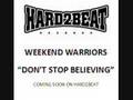 Weekend Warriors - Don't Stop Believing - Hard2Beat