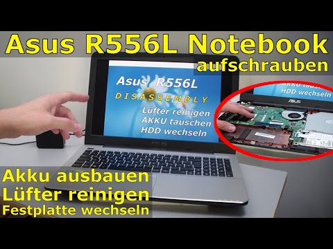 Asus R556L Notebook Akku ausbauen - HDD wechseln - Lüfter reinigen