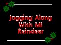 Jogging Along With Mi Reindeer.wmv