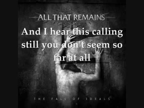 Calling - This calling ALL THAT REMAINS The fall of ideals.