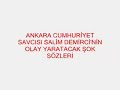 savci salim demircinin erdogan ve efkan alaya soyledikleri