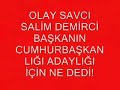 savci salim demircinin erdogan ve efkan alaya soyledikleri