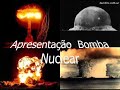 Apresentação da Bomba Nuclear