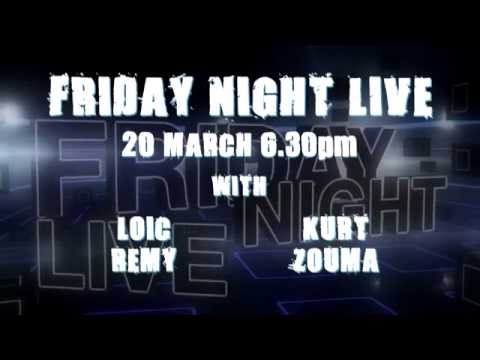 Friday Night Live: Zouma and Remy