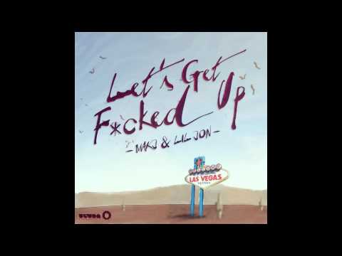 MAKJ & Lil Jon - Let's Get F*cked Up (Preview)