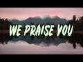 Download Matt Redman We Praise You Lyrics Mp3 Song