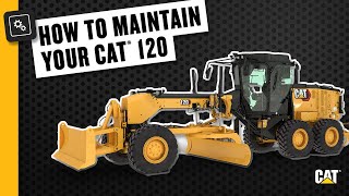 How to Maintain your Cat 120 Motor Grader