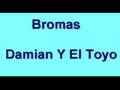Damian Y El Toyo - Bromas Telefonicas