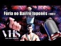ver trabalho Fúria no Bairro Japonês