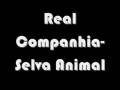 videos de Real Companhia-Selva Animal