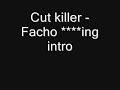 Cut killer - facho ****ing intro Cut killer - facho ****ing intro