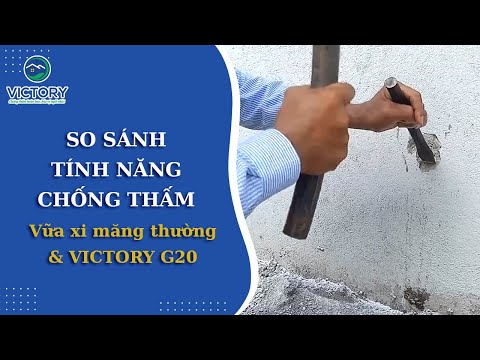 SO SÁNH TÍNH NĂNG CHỐNG THẤM GIỮA VỮA XI MĂNG THƯỜNG VÀ VỮA XI MĂNG VICTORY G20