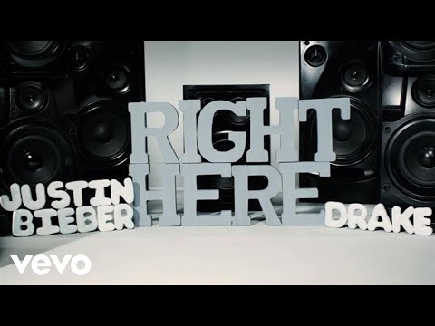 Right Here ft. Drake Justin Bieber