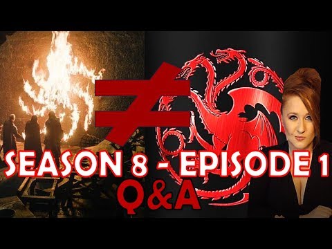 Episode 1 Q&A: Game of Thrones Season 8