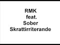 RMK feat Sober - Skrattirriterande