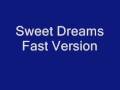 Sweet Dreams Fast Version