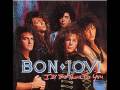 I'll be there for you - Bon Jovi