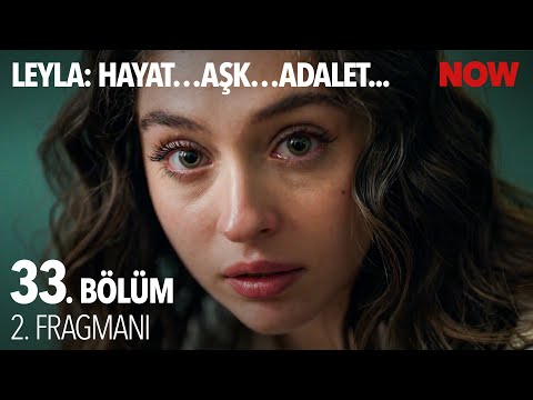 Leyla 33. Bölüm 2. Fragmanı                                                                                                                                                                                                                               