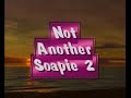 Not Another Soapie 2 (Episode 1)