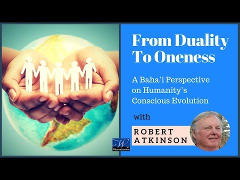Robert Atkinson Webinar Series: From Duality to Oneness