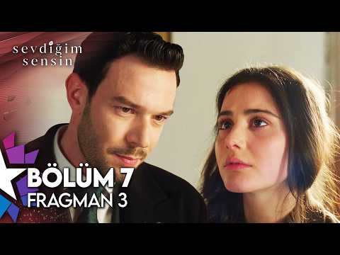 Sevdiğim Sensin 7. Bölüm 3. Fragmanı                                                                                                                                                                                                                      