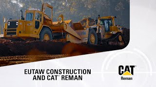 On a job site, Cat machines move over dirt. Below this image, text reads: "Eutaw Construction and Cat Reman."